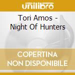 Tori Amos - Night Of Hunters cd