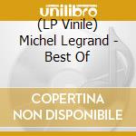 (LP Vinile) Michel Legrand - Best Of lp vinile
