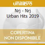 Nrj - Nrj Urban Hits 2019 cd musicale di Nrj