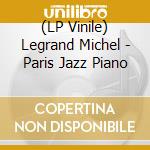 (LP Vinile) Legrand Michel - Paris Jazz Piano vinile