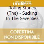 Rolling Stones (The) - Sucking In The Seventies cd