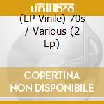 (LP Vinile) 70s / Various (2 Lp) lp vinile