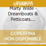 Marty Wilde - Dreamboats & Petticoats Presents The Very Best Of cd