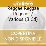 Reggae Reggae Reggae! / Various (3 Cd) cd musicale di Umod