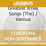 Greatest Xmas Songs (The) / Various cd