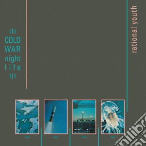 Rational Youth - Cold War Night Life cd musicale