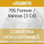 70S Forever / Various (3 Cd) cd musicale