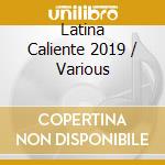 Latina Caliente 2019 / Various cd
