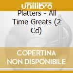 Platters - All Time Greats (2 Cd) cd