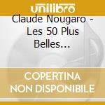 Claude Nougaro - Les 50 Plus Belles Chansons (3 Cd) cd musicale