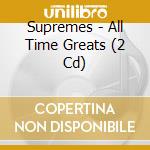 Supremes - All Time Greats (2 Cd) cd musicale