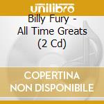 Billy Fury - All Time Greats (2 Cd) cd