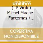 (LP Vinile) Michel Magne - Fantomas / O.S.T. lp vinile