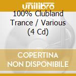 100% Clubland Trance / Various (4 Cd) cd
