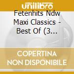 Fetenhits Ndw Maxi Classics - Best Of (3 Cd) cd