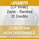 (LP Vinile) Zazie - Raretes Et Inedits vinile