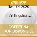Best Of 2020 - Fr??Hlingshits (2 Cd) cd