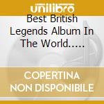 Best British Legends Album In The World.. Ever! (The) / Various (3 Cd) cd