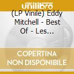 (LP Vinile) Eddy Mitchell - Best Of - Les Annees 90 vinile