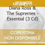Diana Ross & The Supremes - Essential (3 Cd) cd