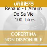 Renaud - L'Album De Sa Vie - 100 Titres cd