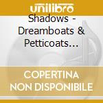 Shadows - Dreamboats & Petticoats Presents: The Shadows cd