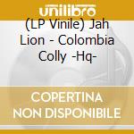 (LP Vinile) Jah Lion - Colombia Colly -Hq- vinile