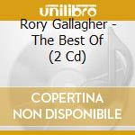 Rory Gallagher - The Best Of (2 Cd) cd