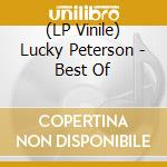 (LP Vinile) Lucky Peterson - Best Of lp vinile