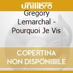 Gregory Lemarchal - Pourquoi Je Vis cd