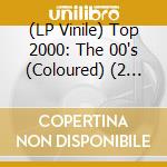 (LP Vinile) Top 2000: The 00's (Coloured) (2 Lp) vinile