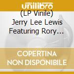 (LP Vinile) Jerry Lee Lewis Featuring Rory Gallagher - (I Can't Get No) Satisfaction lp vinile