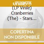 (LP Vinile) Cranberries (The) - Stars (2 Lp Coloured) (Rsd 2021) vinile