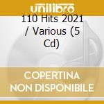 110 Hits 2021 / Various (5 Cd) cd