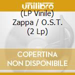 (LP Vinile) Zappa / O.S.T. (2 Lp) lp vinile