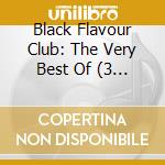 Black Flavour Club: The Very Best Of (3 Cd) / Various cd