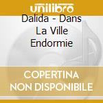 Dalida - Dans La Ville Endormie cd