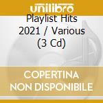 Playlist Hits 2021 / Various (3 Cd) cd