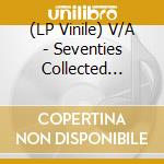 (LP Vinile) V/A - Seventies Collected -Clrd (2 Lp) vinile