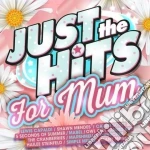 Just The Hits: For Mum / Various (2 Cd) cd
