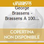 George Brassens - Brassens A 100 Ans (2 Cd) cd