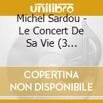Michel Sardou - Le Concert De Sa Vie (3 Cd) cd