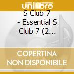 S Club 7 - Essential S Club 7 (2 Cd) cd