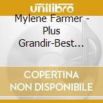 Mylene Farmer - Plus Grandir-Best Of cd musicale
