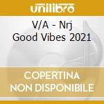 V/A - Nrj Good Vibes 2021 cd