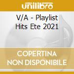 V/A - Playlist Hits Ete 2021 cd