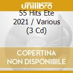 55 Hits Ete 2021 / Various (3 Cd) cd