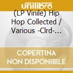 (LP Vinile) Hip Hop Collected / Various -Clrd- (2 Lp) vinile