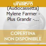 (Audiocassetta) Mylene Farmer - Plus Grandir - Best Of 1986 / 1996 cd