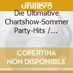 Die Ultimative Chartshow-Sommer Party-Hits / Various cd